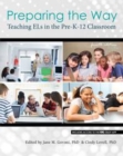 Image for Preparing the Way : Teaching ELs in the PreK-12 Classroom