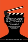 Image for The Screendance Practitioner&#39;s Workbook: A Pre-Production Guide for Creativity and Organization : A Pre-Production Guide for Creativity and Organization