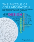 Image for The Puzzle of Collaboration : Intertwining Design with Art History, Photography, Print and Digital Publishing, and Branding