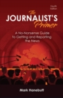 Image for The Journalist&#39;s Primer : A No-Nonsense Guide to Getting and Reporting the News