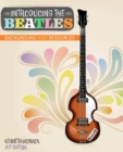 Image for Introducing the Beatles: Background and Resources : Background and Resources