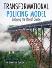 Image for Transformational Policing Model : Bridging the Racial Divide