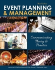 Image for Event Planning and Management : Communicating Theory and Practice