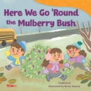 Image for Here we go &#39;round the mulberry bush
