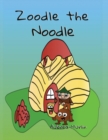 Image for Zoodle the Noodle : A Story About Friendship and Problem-Solving