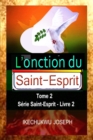 Image for L&#39;onction du Saint-Esprit : tome 2
