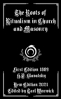 Image for The Roots of Ritualism in Church and Masonry