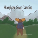 Image for Humphrey Goes Camping : The Adventures of Humphrey the Moose