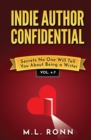 Image for Indie Author Confidential Vol. 4-7 : Secrets No One Will You About Being a Writer