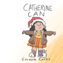 Image for Catherine Can