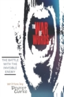 Image for The War of Words : The Battle with the Invisible Enemy