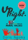 Image for Upright : My 10 Golden Rules of MORAL VALUES (Children&#39;s Book)