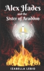 Image for Alex Hades and the Sister of Araddon