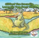 Image for Clifford The Crocodile Loses His Two Front Teeth