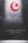 Image for Algeria, a french creation ? Deconstruction of the colonial lie