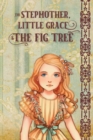 Image for The Stepmother, Little Grace and the Fig Tree : Bahamian Fairytale, Folklore, Bedtime Story
