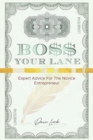 Image for Boss Your Lane : Expert Advice for the Novice Entrepreneur