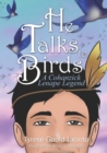 Image for He Talks to Birds : A Cohanzick Lenape Legend