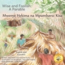 Image for Wise and Foolish : A Parable in Kiswahili and English