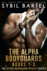 Image for The Alpha Bodyguards Books 1-3
