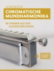 Image for Chromatische Mundharmonika Songbook - 48 Themen aus der klassischen Musik : + Sounds online