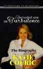 Image for Uncrushed even in turbulence : The Biography of Katie Couric