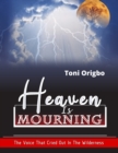 Image for Heaven Is Mourning : The Voice That Cried Out In The Wilderness