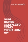 Image for Guia Quase Completo Como Viver Com HIV