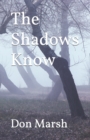 Image for The Shadows Know