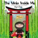 Image for The Ninja Inside Me : A story inspired by NMDA receptor encephalitis