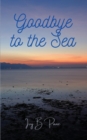 Image for Goodbye to the Sea