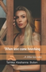Image for When love came knocking : ...A little too late