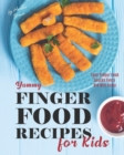 Image for Yummy Finger Food Recipes for Kids