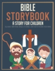 Image for Storybook Bible A Story for Children : Classic bedtime bible stories and devotions for kids