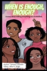 Image for When Is Enough, Enough? : A story about risking everything out of rebellion.
