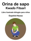 Image for Espanol-Hausa Orina de sapo / Kwa?o Fitsari Libro ilustrado bilingue para ninos