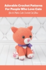 Image for Adorable Crochet Patterns For People Who Love Cats