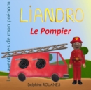 Image for Liandro le Pompier : Les aventures de mon prenom