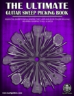 Image for The Ultimate Guitar Sweep Picking Book : Learn Essential Arpeggio Sweep Shapes That Loop In Any Key