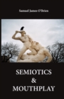 Image for Semiotics &amp; Mouthplay