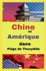 Image for Chine &amp; l&#39;Amerique dans le piege de Thucydide : La Chine et les Etats-Unis entreront-ils en guerre ?