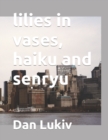 Image for lilies in vases, haiku and senryu