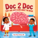 Image for Doc 2 Doc : Tony And Jace Learn About The Brain