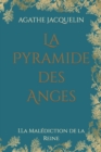 Image for La Pyramide des Anges : La Malediction de la Reine