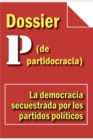 Image for Dossier P (de Partitocracia)