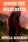 Image for Across the Wilderness : Book 1 -- Large Print