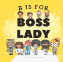 Image for B is for Boss Lady