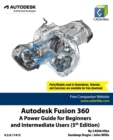 Image for Autodesk Fusion 360 : A Power Guide for Beginners and Intermediate Users (5th Edition)