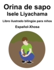 Image for Espanol-Xhosa Orina de sapo / Isele Liyachama Libro ilustrado bilingue para ninos