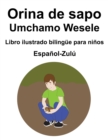 Image for Espanol-Zulu Orina de sapo / Umchamo Wesele Libro ilustrado bilingue para ninos